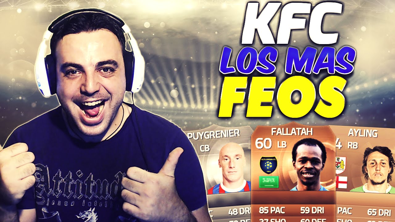 Fifa 15 |UT| KFC Poco agraciados (Los más feos)