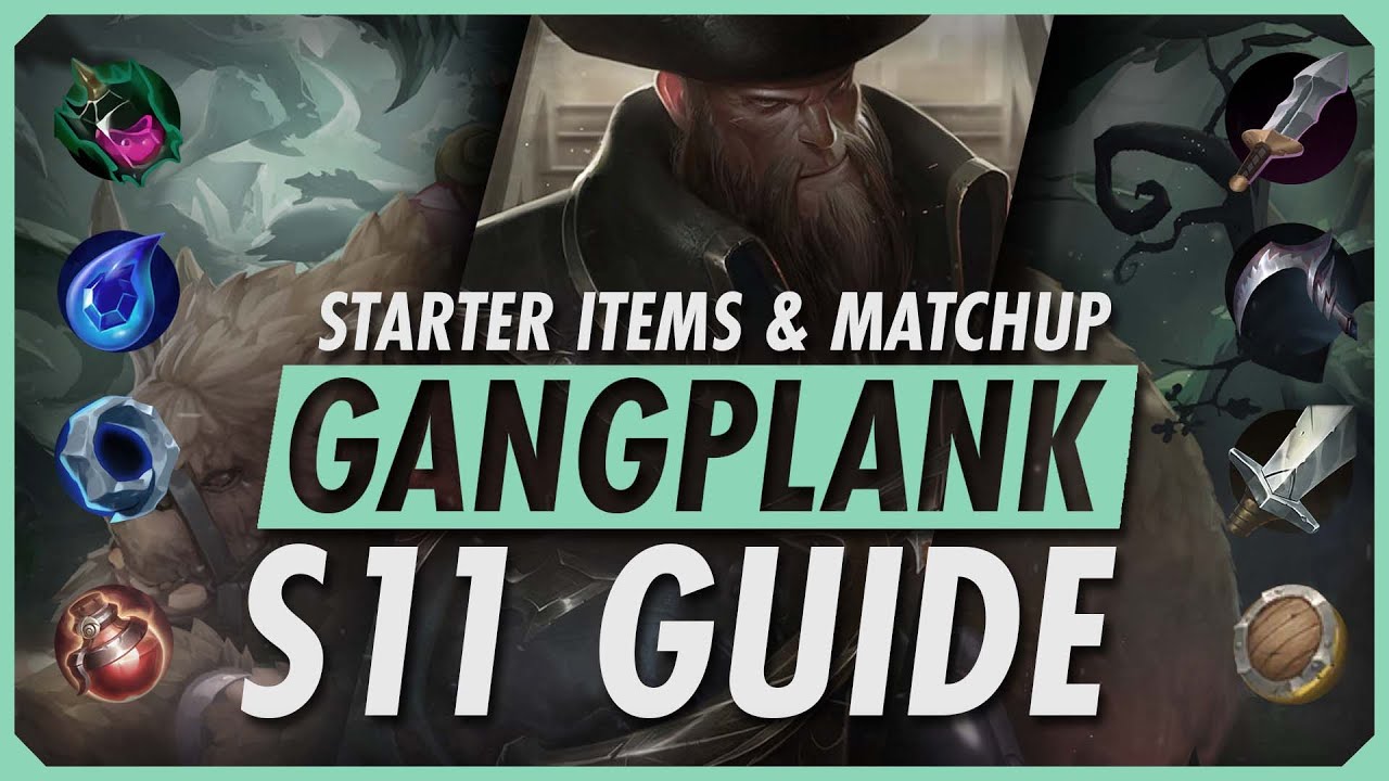 STARTER ITEMS & MATCHUPS GUIDE FOR GANGPLANK SEASON 11 - League of Legends