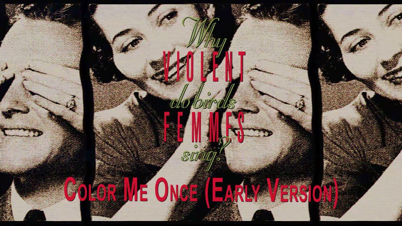 Violent Femmes - Color Me Once (Early Version)