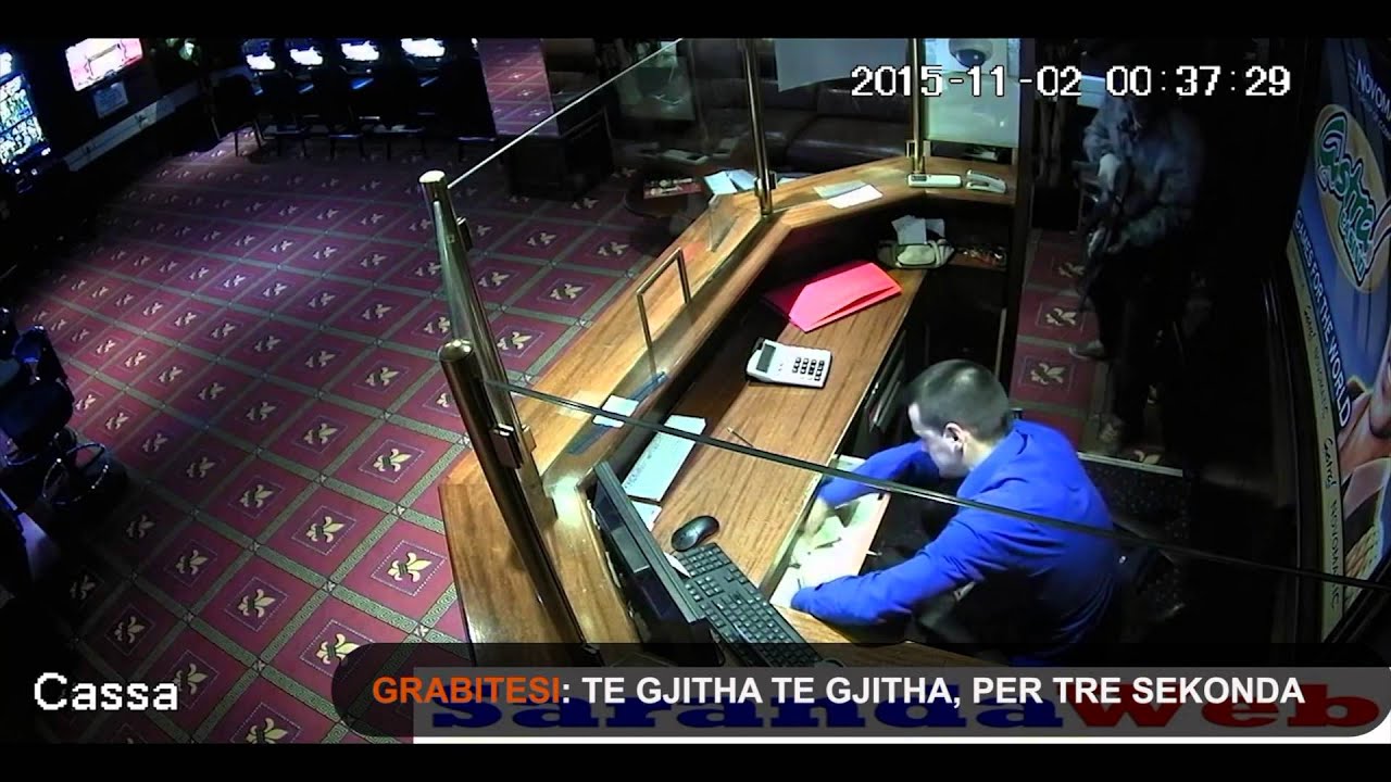 PUBLIKOHET VIDEOJA E GRABITJES SE KAZINOSE NE SARANDE