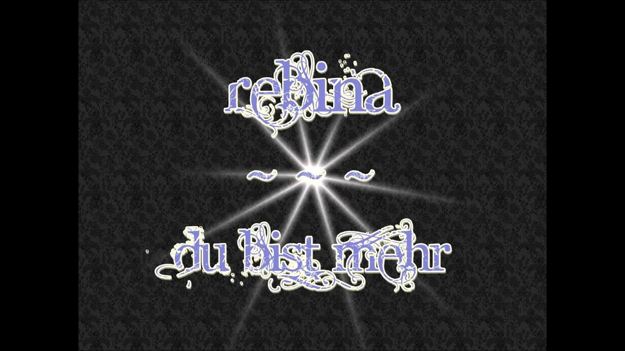 Rebina - Du bist mehr (just the way you are) [HQ]