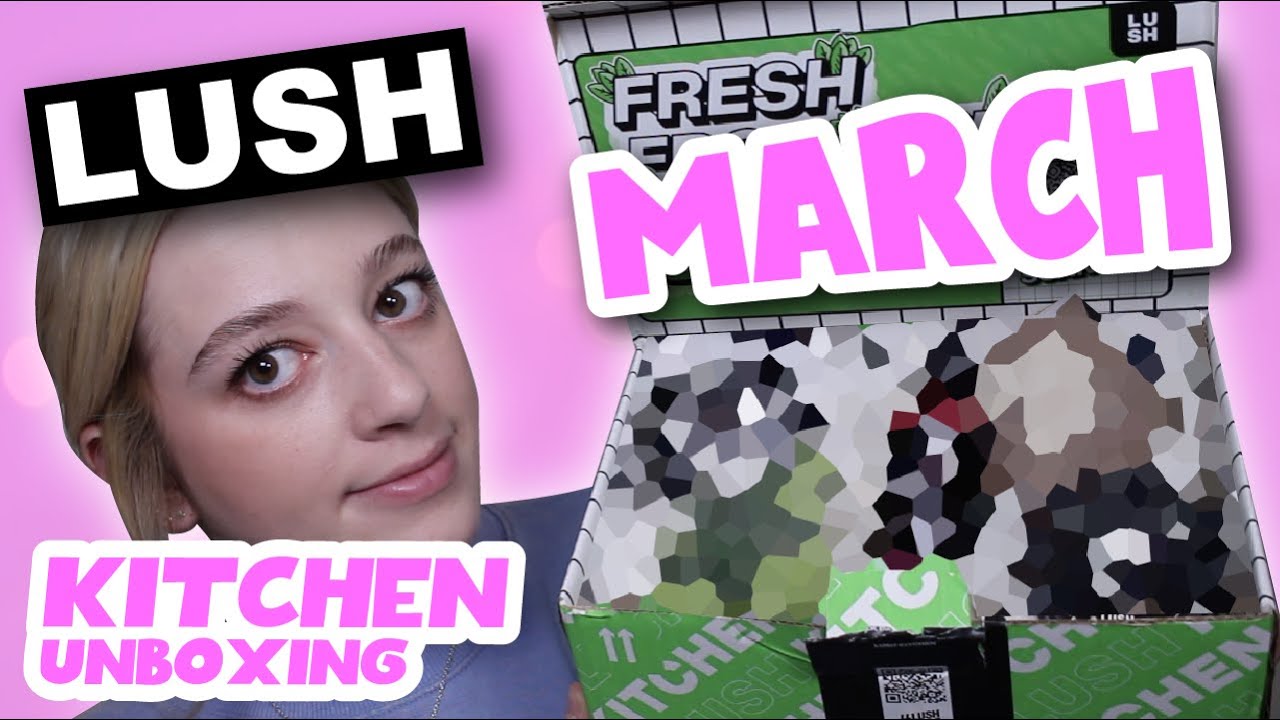 LUSH KITCHEN MARCH SUBSCRIPTION BOX | 2022 &bull; Melody Collis