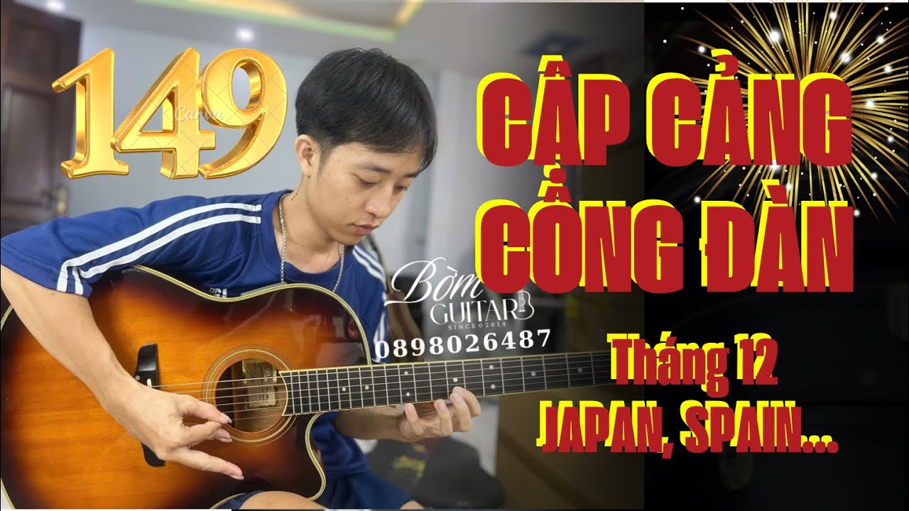 [LIVE 149]-Cập Cảng Công Nhạc Cụ Chất Lượng Tháng 12 Japan, Spain… | BỜM guitar 0898026487