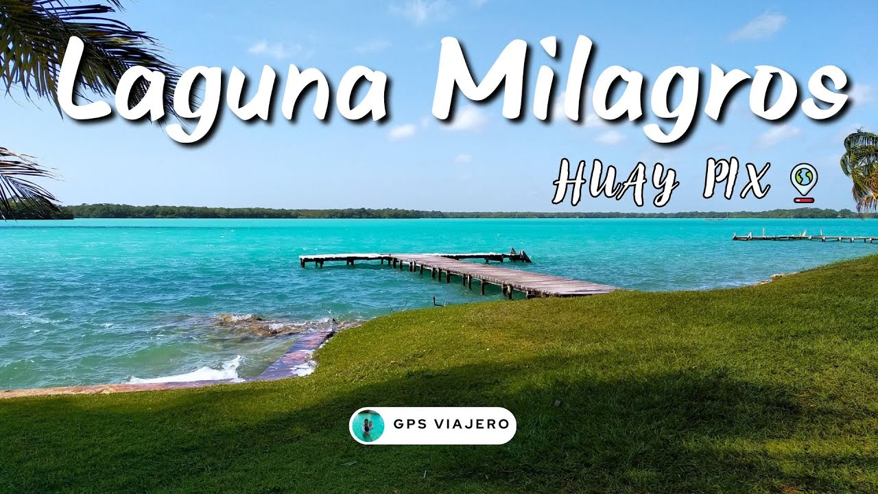🏊🏽‍♂️Laguna Milagros💦Huay-Pix, Chetumal | GPS Viajero 🧔🏾‍♂️👩🏻‍🦳
