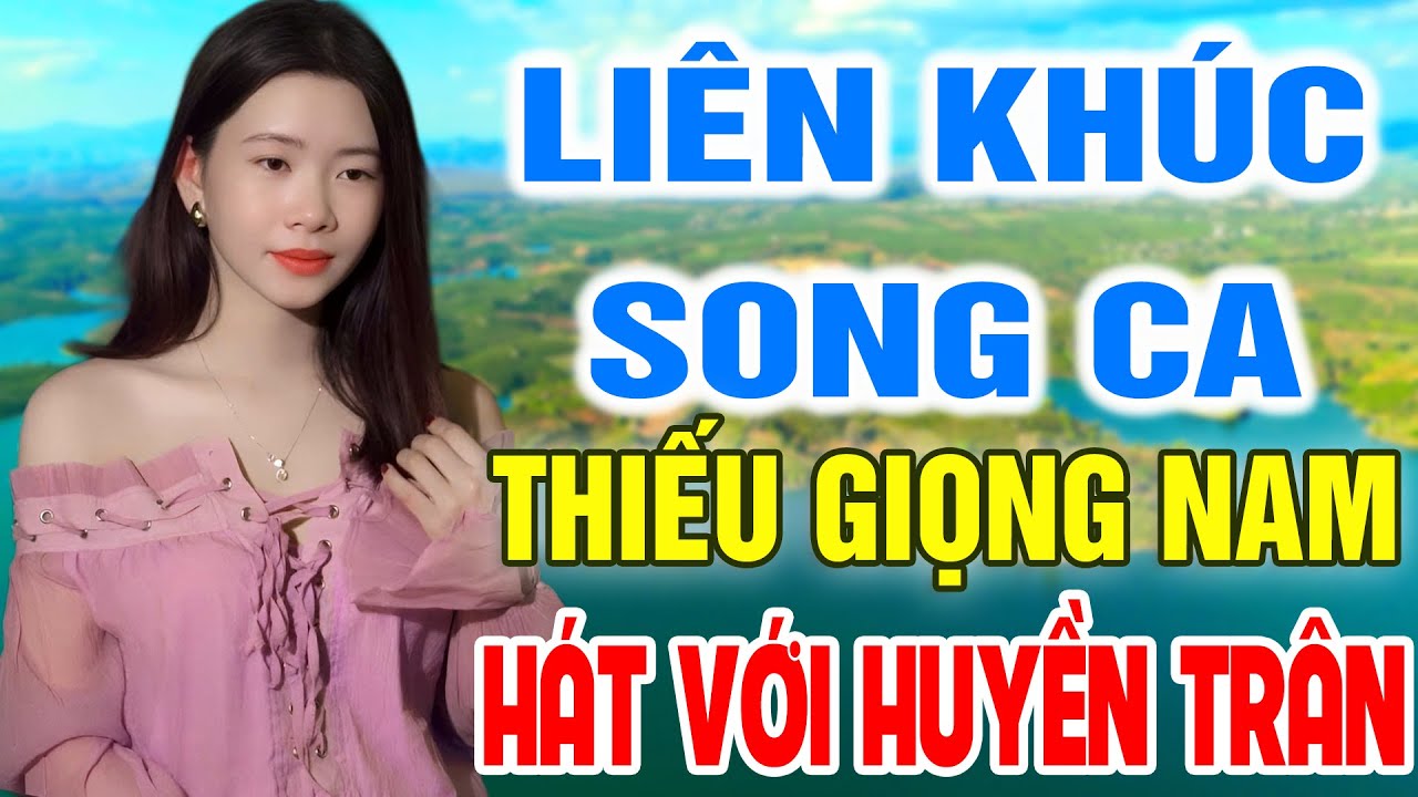 Liên Khúc Karaoke Tổng Hợp ➤ Song Ca Cùng Huyền Trân ➤ Karaoke Thiếu Giọng Nam