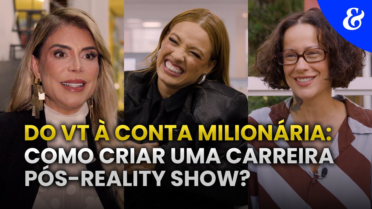 Do VT a conta milionária: como criar uma carreira pós-reality show?