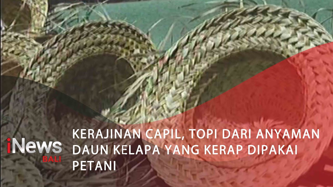 Kerajinan Capil, Topi Dari Anyaman Daun Kelapa Yang Kerap Dipakai Petani
