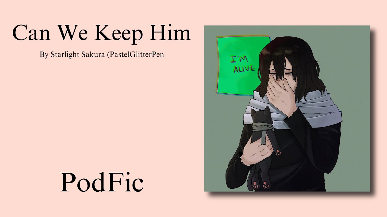 Can We Keep Him | Chapter 2 | Dadzawa PodFic