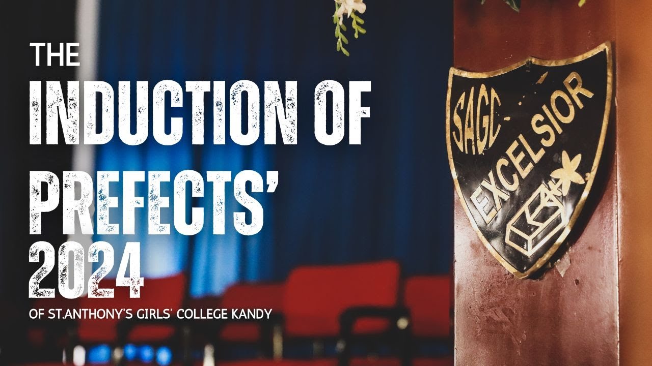 THE INDUCTION OF PREFECTS' 2024 OF ST.ANTHONY'S GIRLS' COLLEGE KANDY