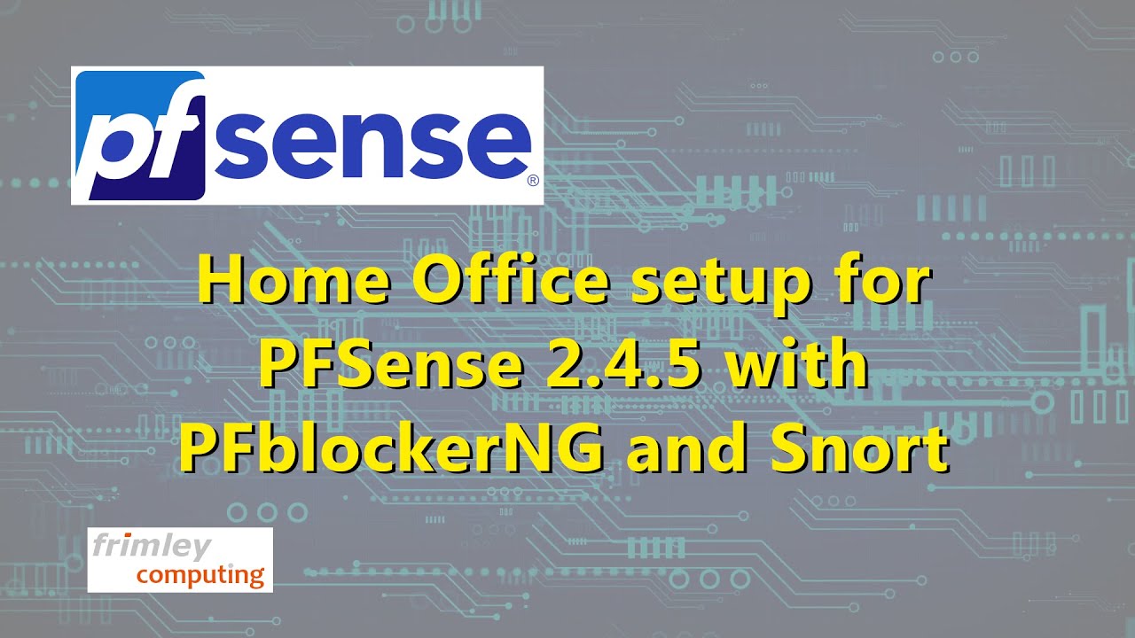 How we use PFsense with Snort & PFblockerNG