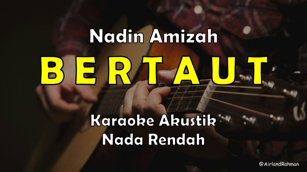 Bertaut - Nadin Amizah (Karaoke Akustik) Low Key