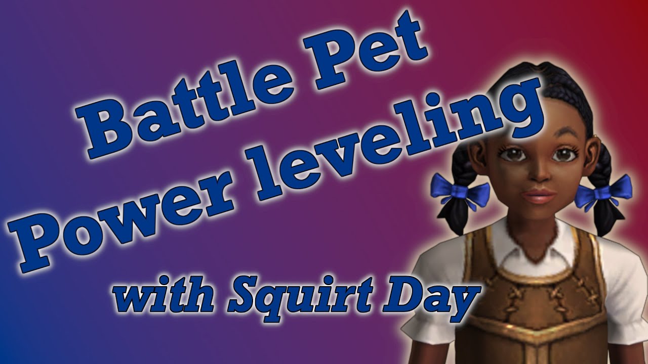 Battle Pet Power Leveling | How to level battle pets FAST with Squirt