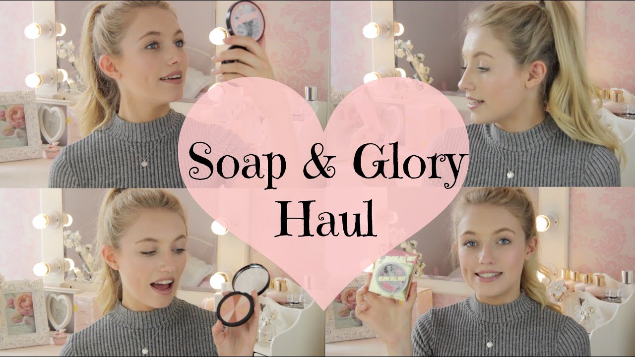 Soap & Glory Haul | Freddy My Love