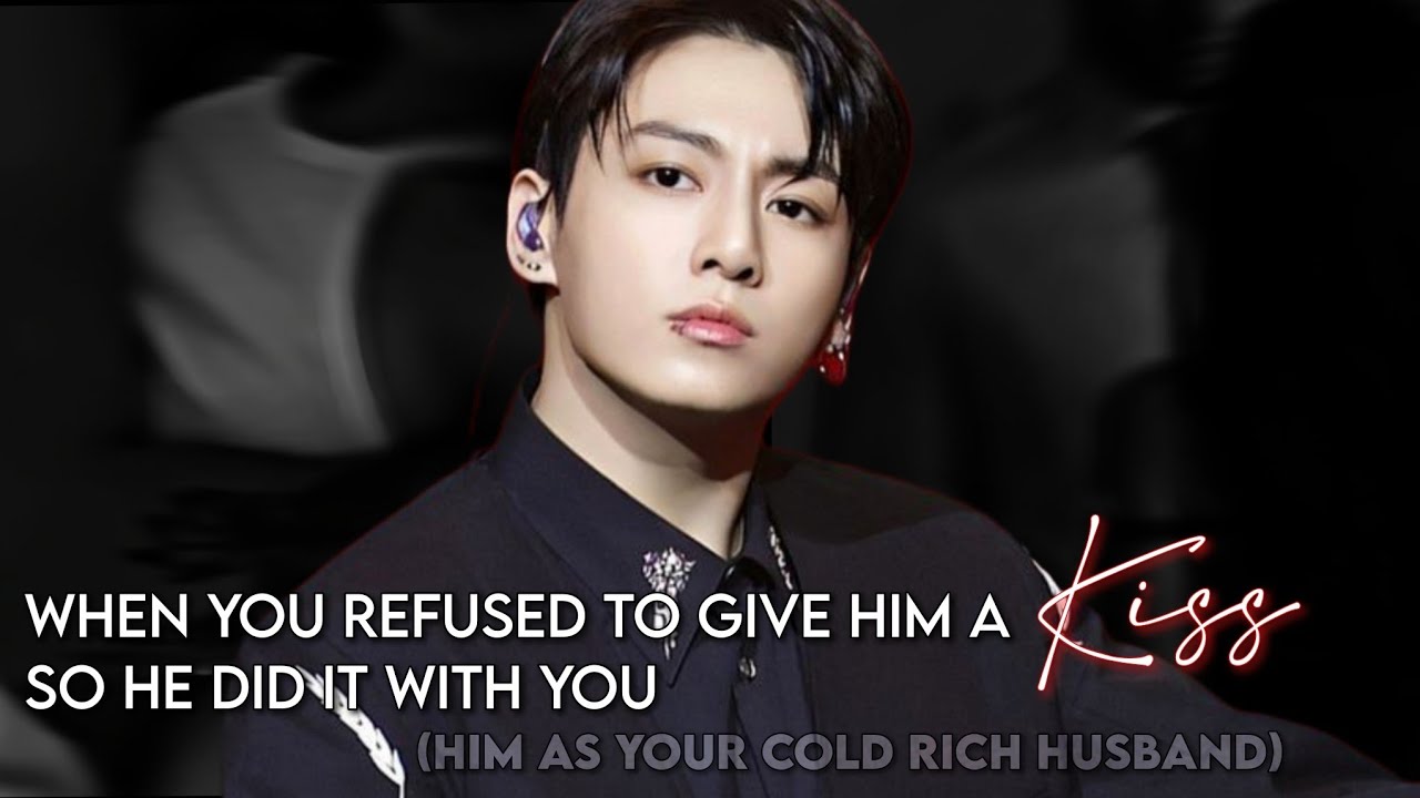 When you refused to give him a kiss | Jungkook oneshot ff | #bts #jungkook #ff