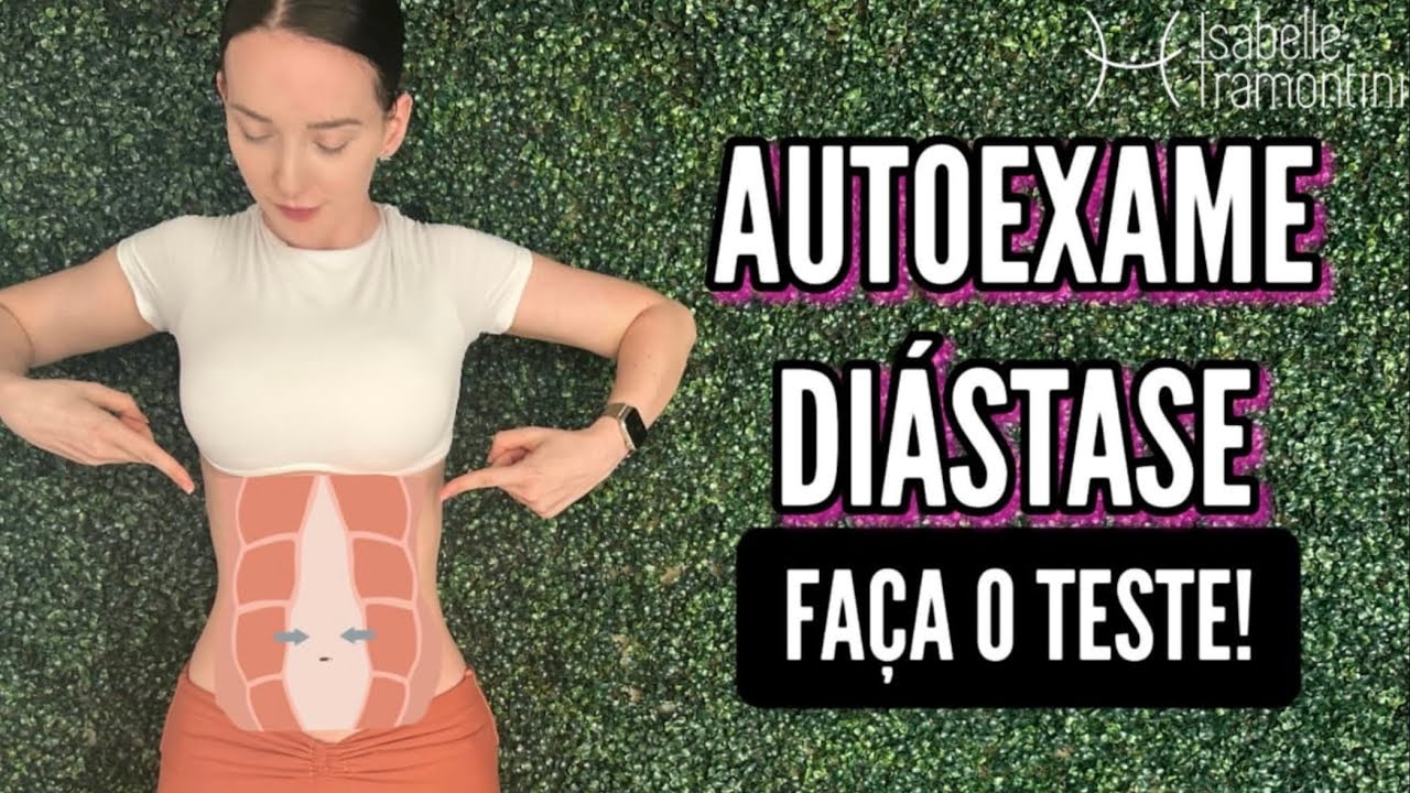 Autoexame de DIÁSTASE ABDOMINAL e COMPETÊNCIAS - Faça agora os testes!