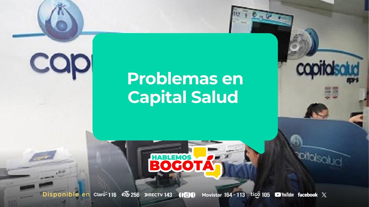 Capital Salud y la crisis nacional de las EPS | Hablemos Bogot&aacute;