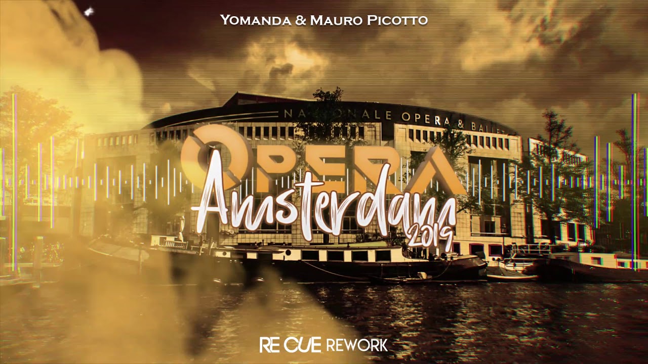 Yomanda & Mauro Picotto - Opera Amsterdam 2019 (Re Cue Rework)