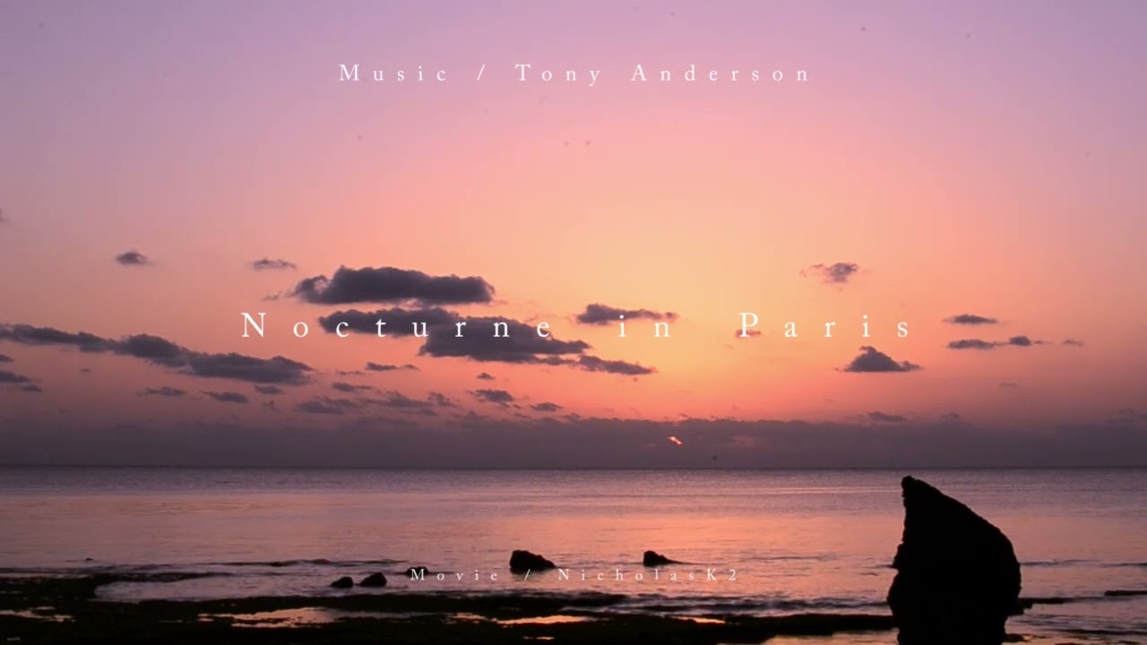 Tony Anderson - Nocturne in Paris (extended) - Relaxing Music - Nature Movie