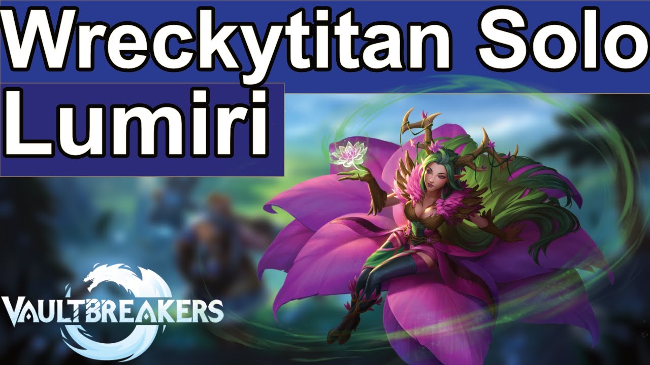 Wreckytitan Solo Lumiri - Vaultbreakers Playtest Final Boss of the Artifact Refinery Solo Kill