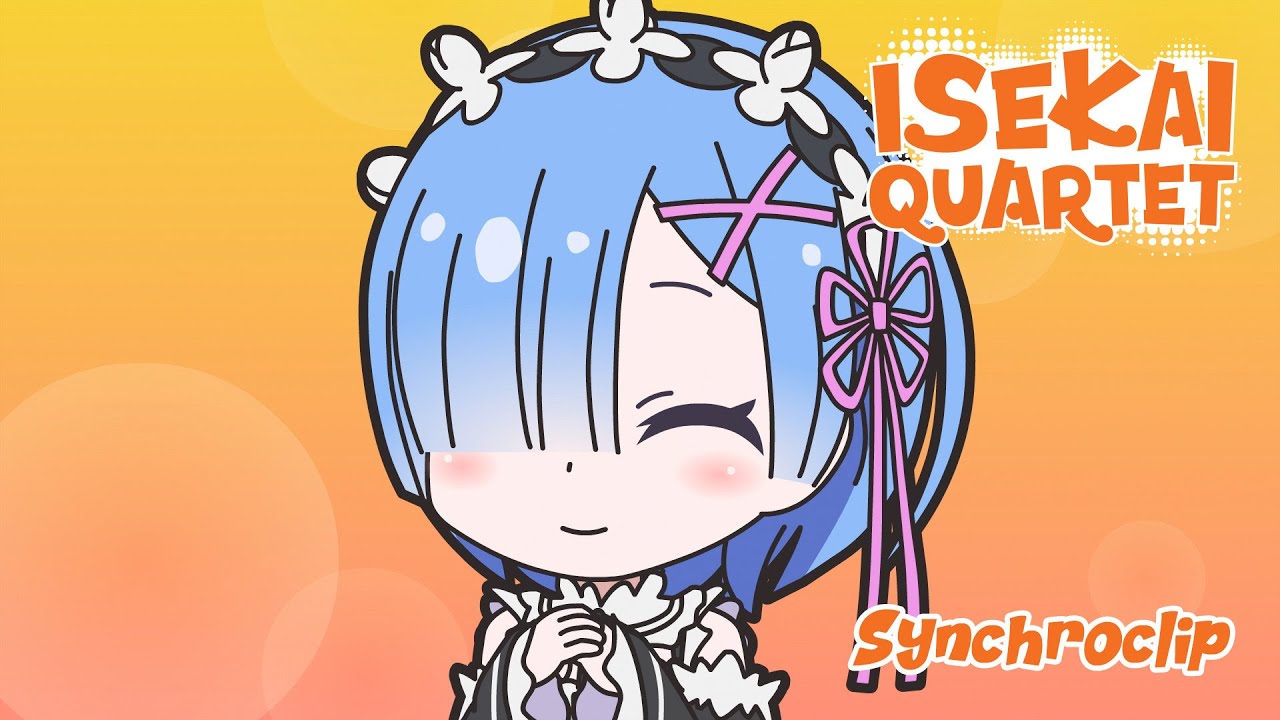 RE:ZERO 🔁 | Synchroclip | ISEKAI QUARTET