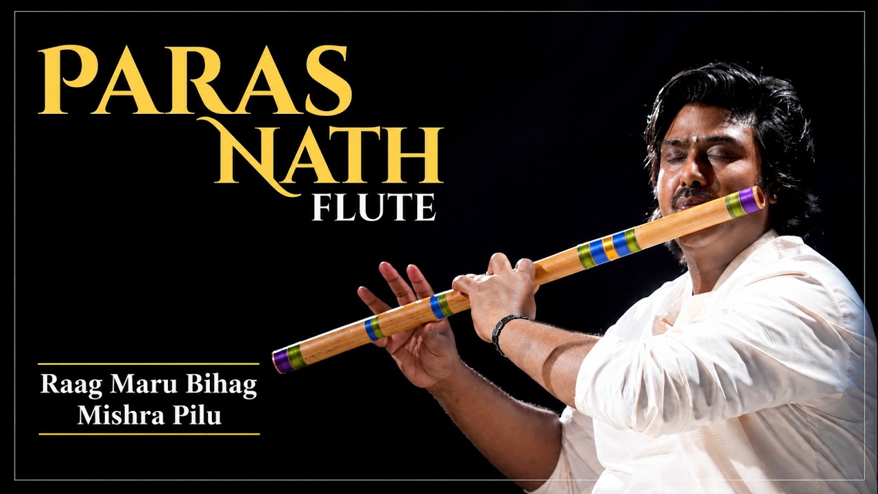 Flute Maestro&mdash; Paras Nath | Raag - Maru Bihag, Mishra Pilu |  Naad Brahma Vrindavan | 2026