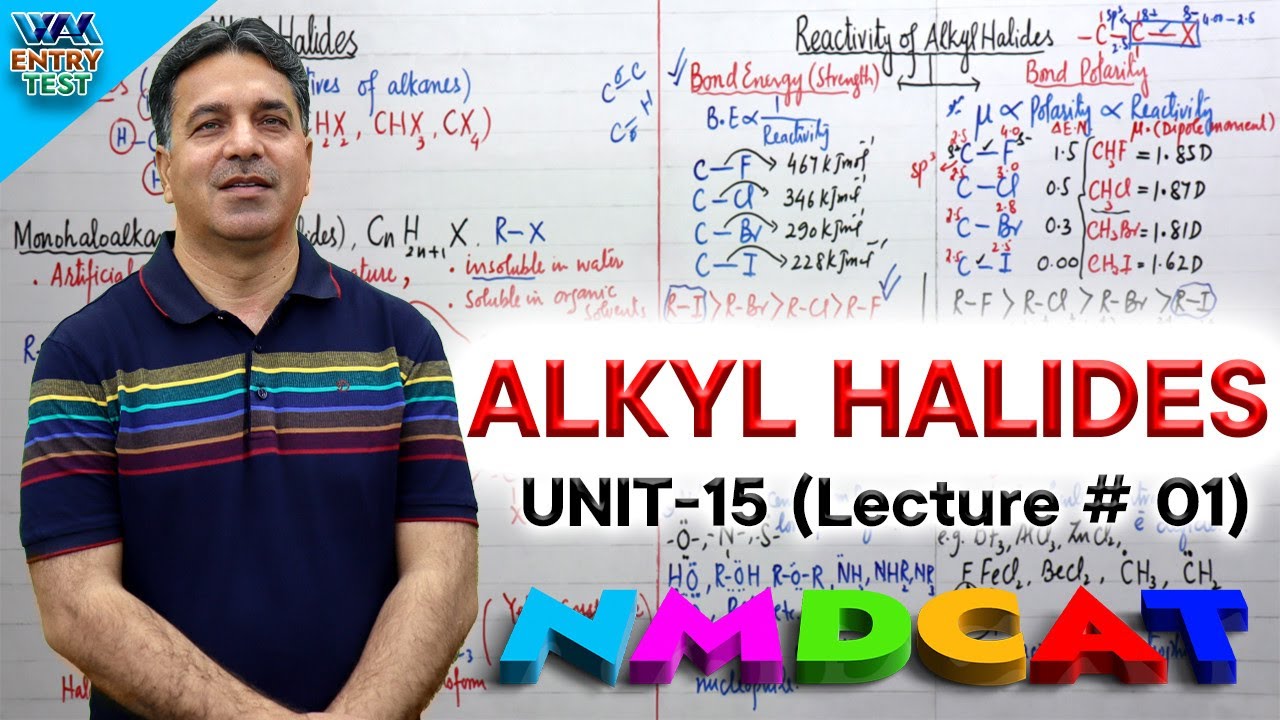 NMDCAT | Alkyl Halides | Unit 15 | Lecture No.1 | Prof.Wajid Ali Kamboh | WAK Entry Test