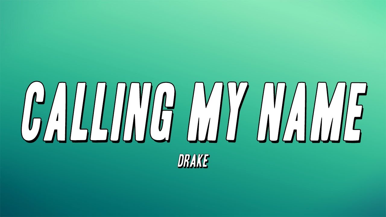 Drake - Calling My Name (Lyrics)