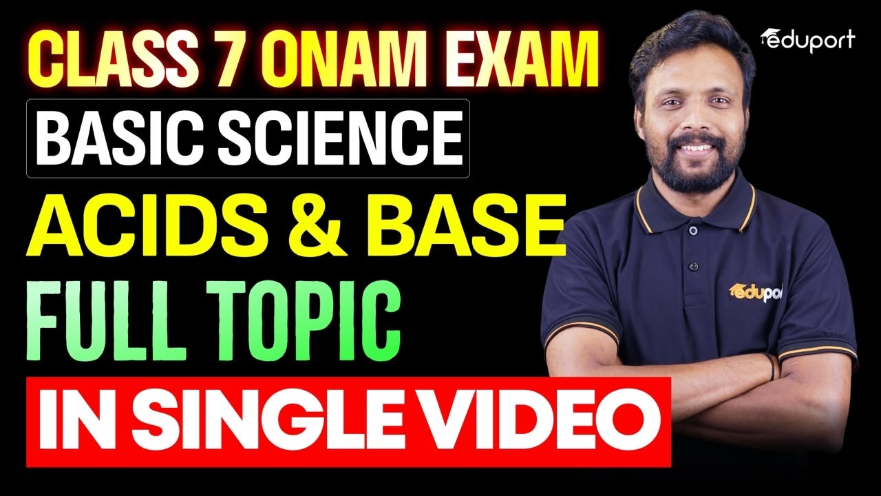 CLASS 7 BASIC SCIENCE | ACIDS AND BASE FULL TOPIC IN SINGLE VIDEO | EDUPORT CLASS 7