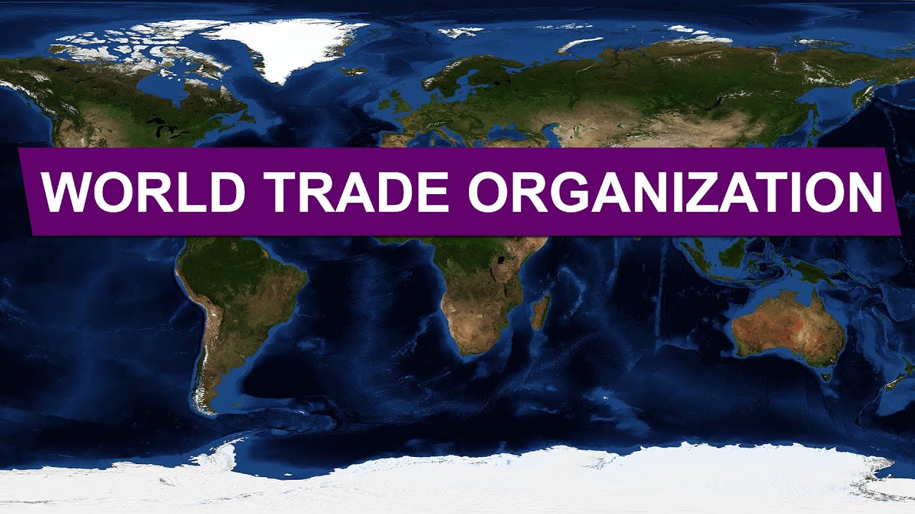 The World Trade Organization (WTO) &bull; Explained With Maps