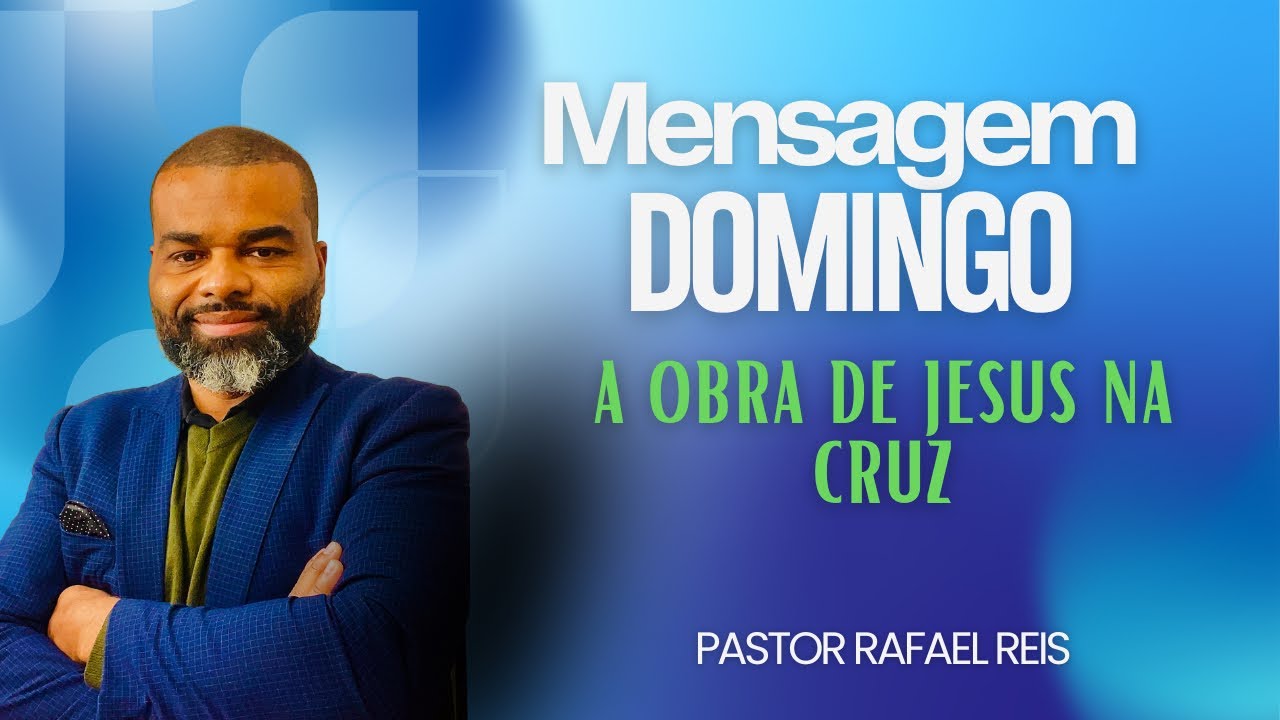 A OBRA DE JESUS NA CRUZ @pastorrafaelreis 