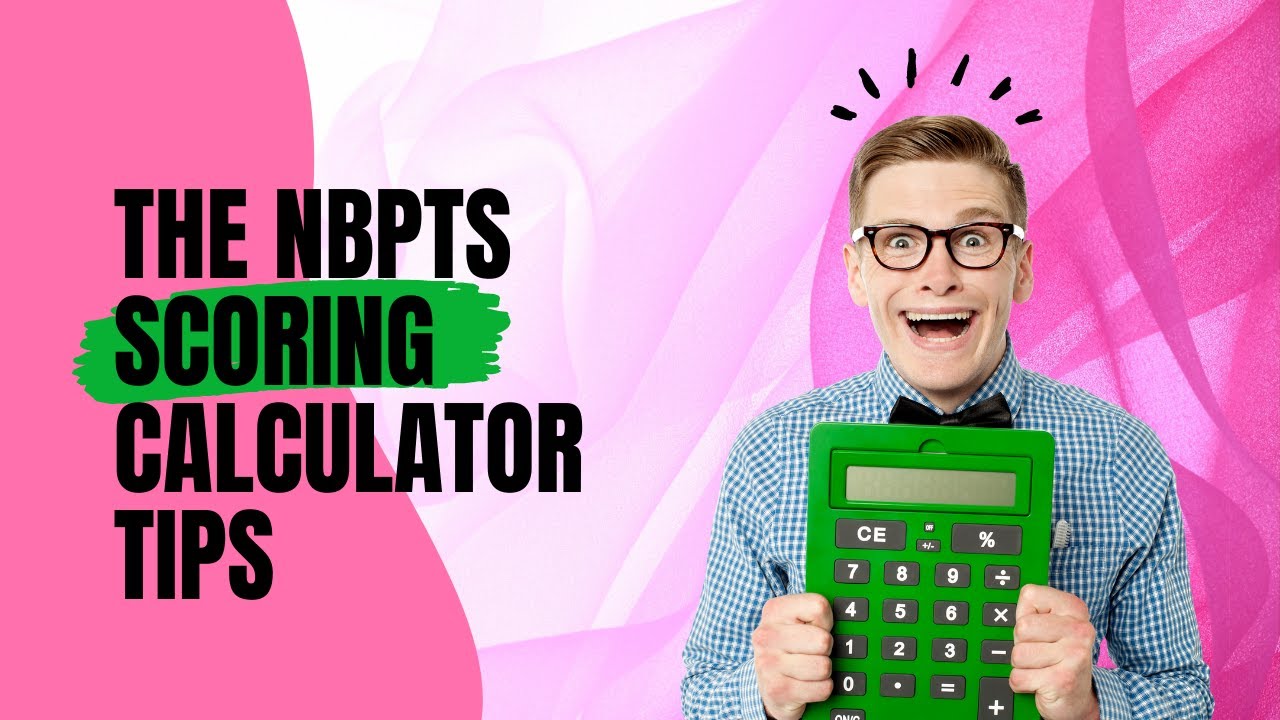 Part 2: Use the NBPTS Scoring Calculator to see how to get a passing score