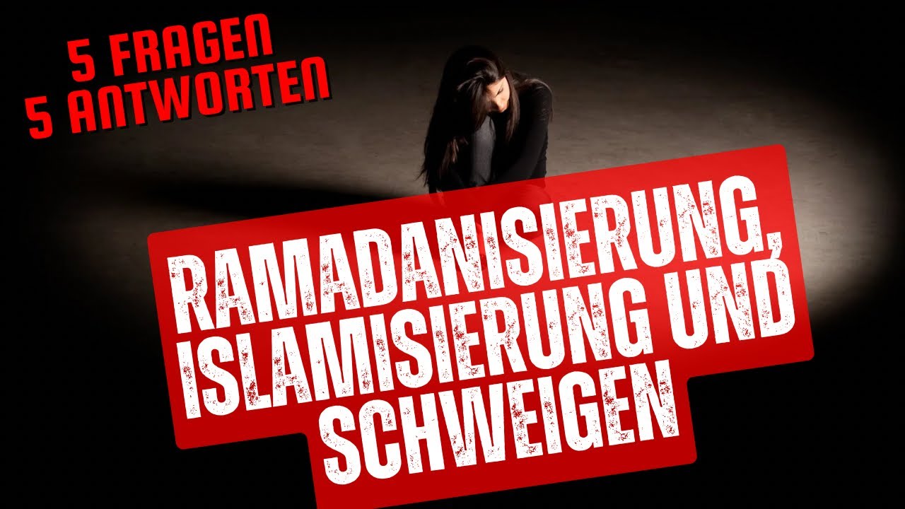 Ramadanisierung, Islamisierung und das Schweigen! 