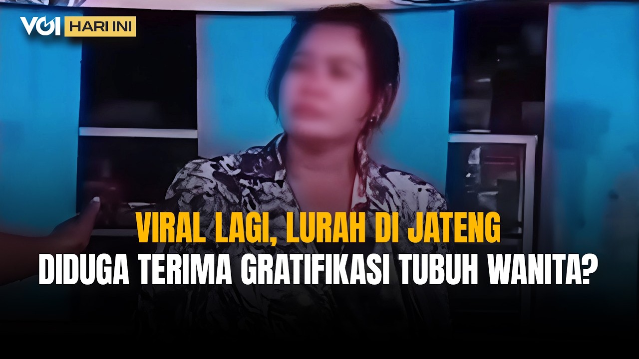 VOI Hari Ini: Viral Lurah di Tegal Diduga Terima 'Gratifikasi Tubuh Wanita', Ini Klarifikasinya