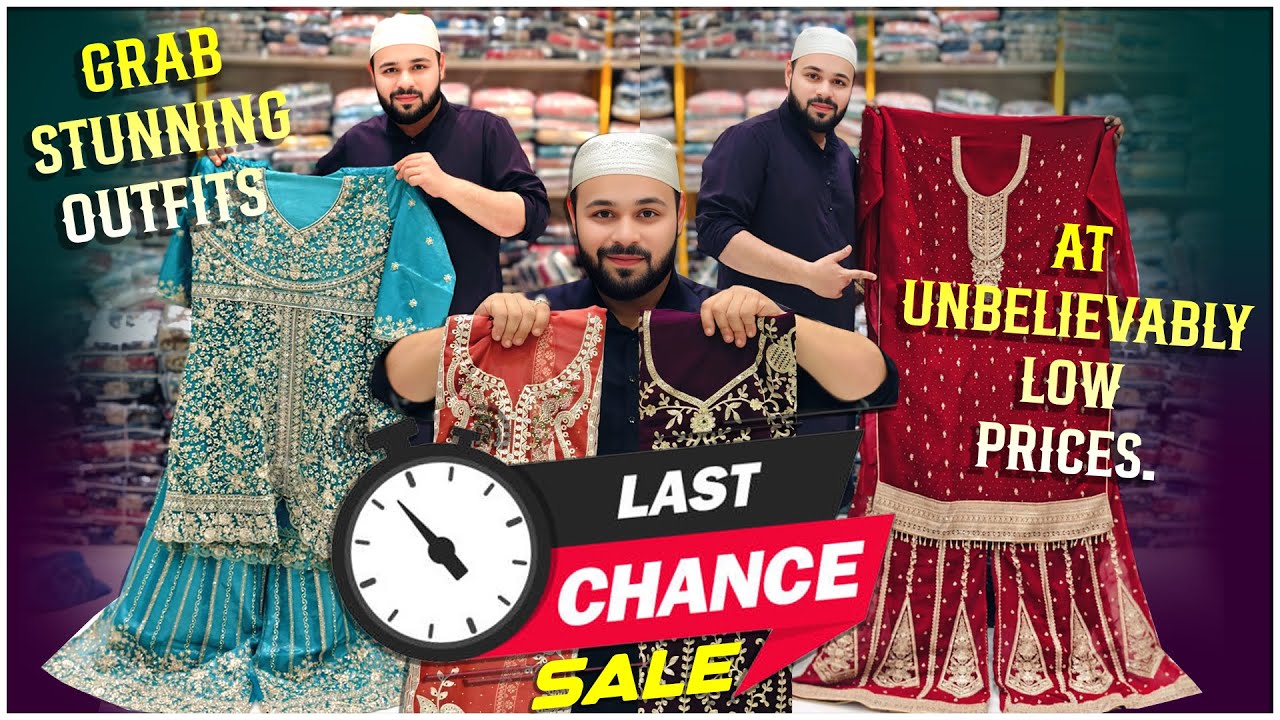 LAST CHANCE SALE  to Grab Stunning Outfits at Unbelievably low Prices || Mohammadia LLP