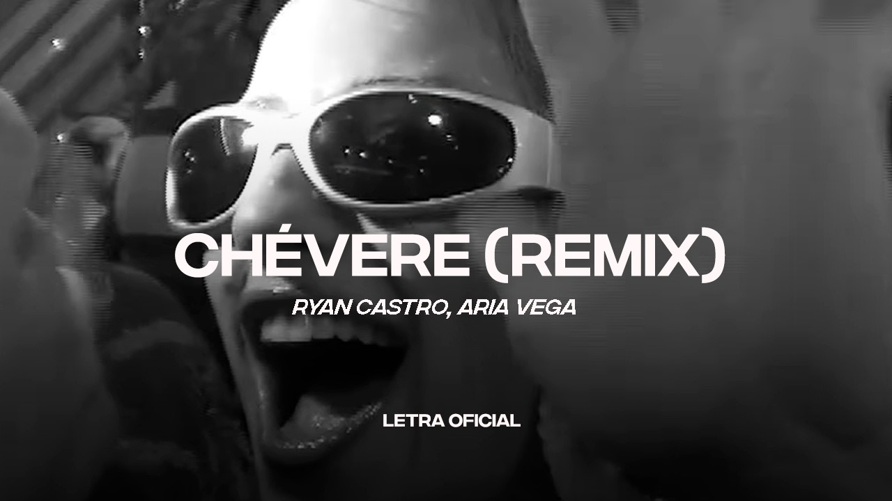 Ryan Castro, Aria Vega - Chévere (Remix) (Lyric Video) | CantoYo