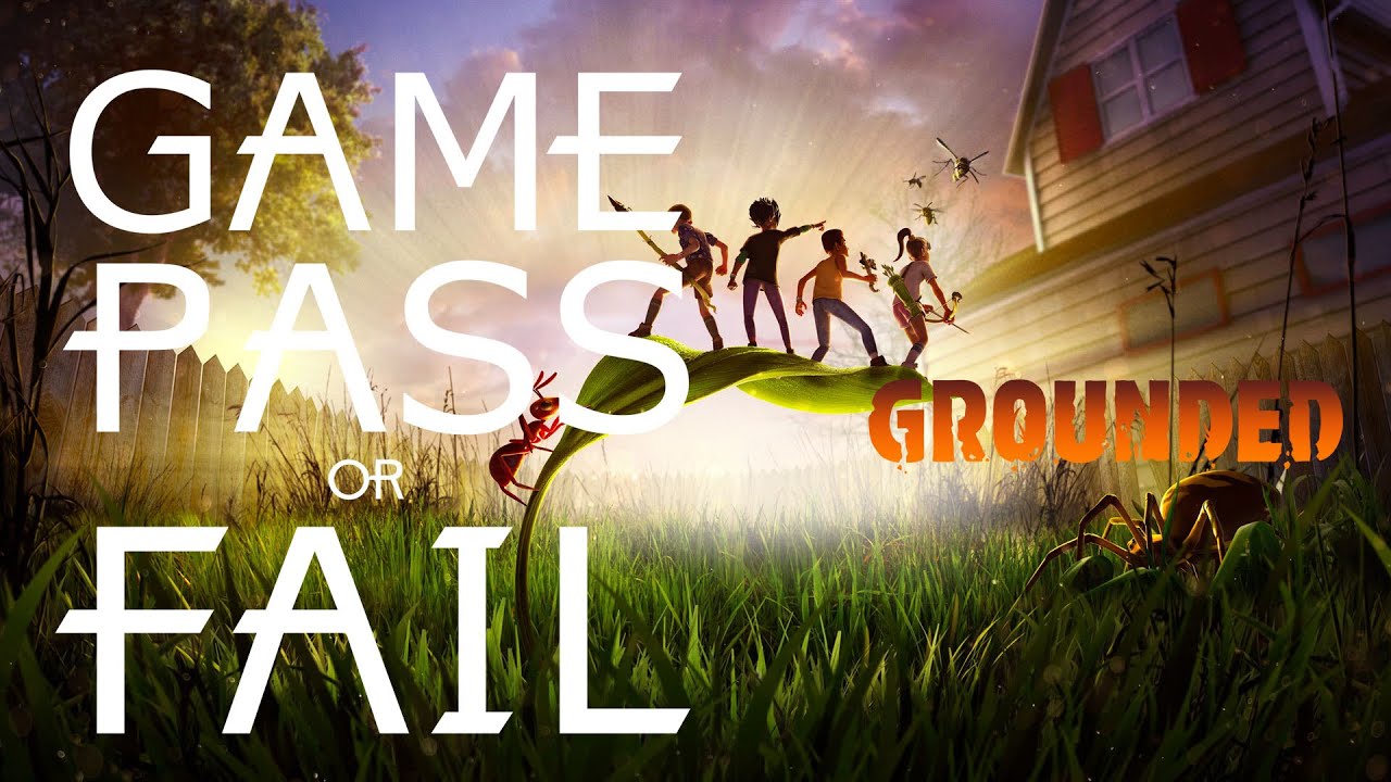 Game Pass or Fail: Grounded