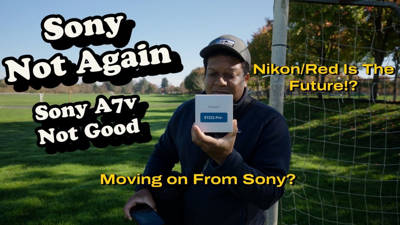 Sony A7v The Hype Is Real...But So Is My Disappointment
