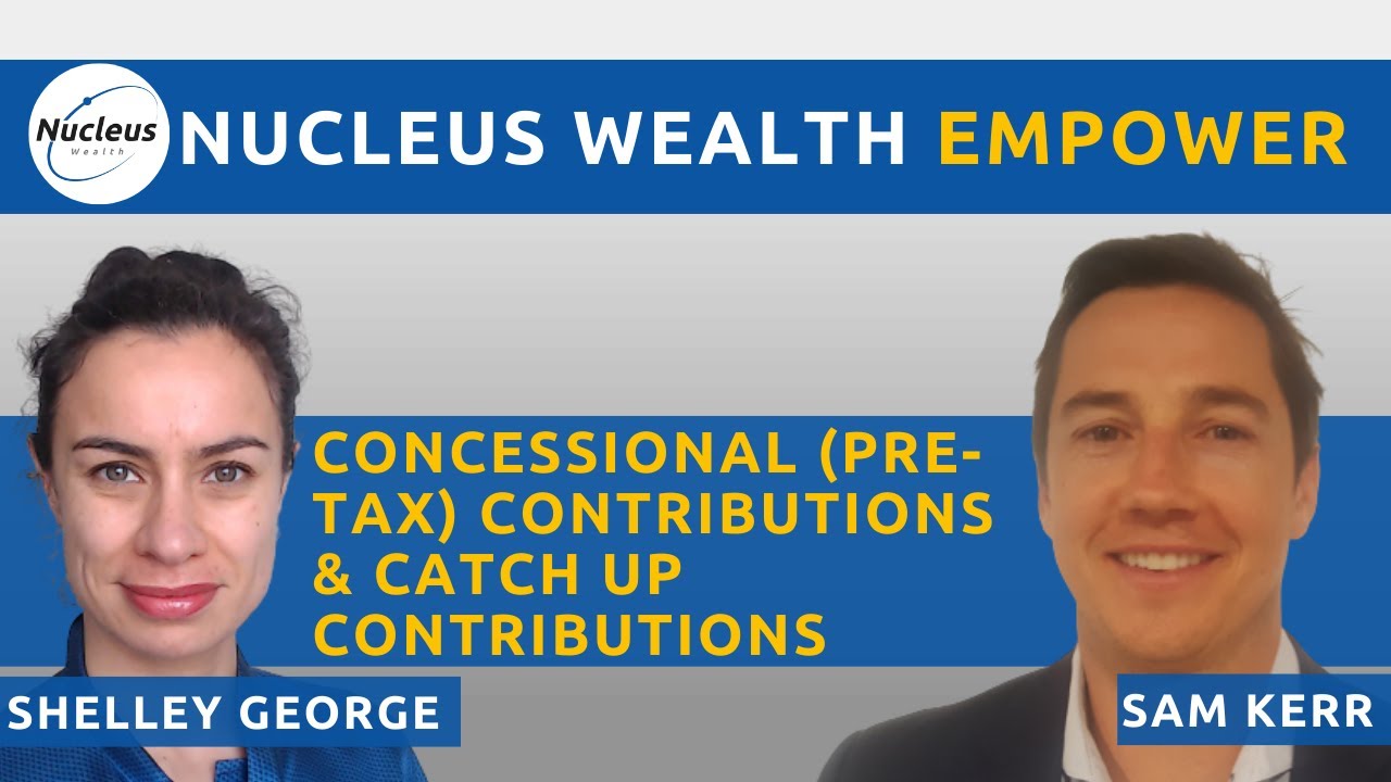 Super Contributions: Concessional & Catch Up