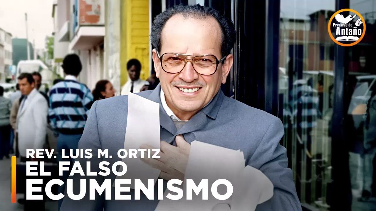 El Falso Ecumenismo | Luis M. Ortiz | Audio | Completo