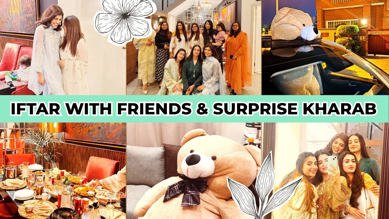 IFTAR WITH FRIENDS!! TOO MUCH FUN & SURPRISE KHARAB HO GAYA - Vlog