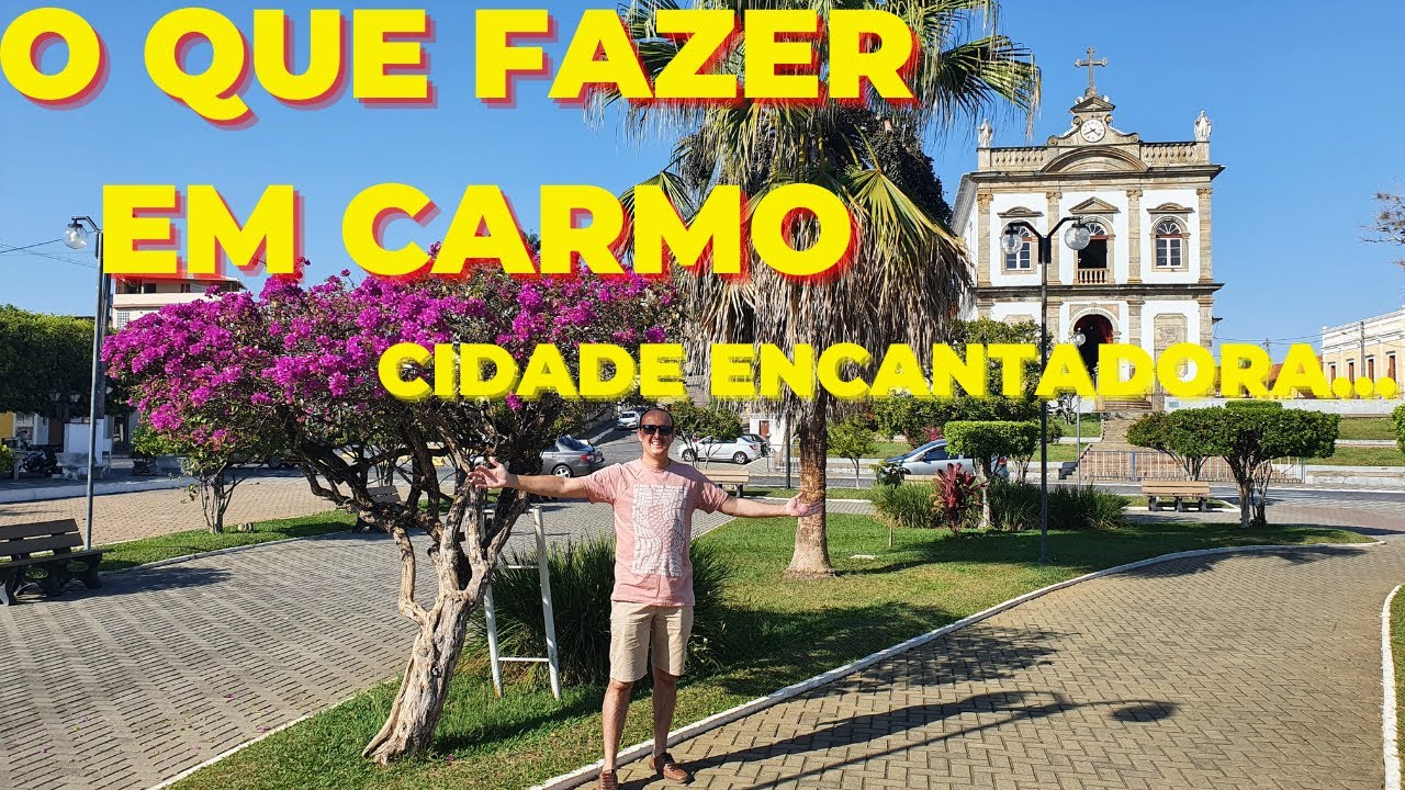 O QUE FAZER EM CARMO UMA CIDADE ENCANTADORA | A CIDADE COMO ELA É