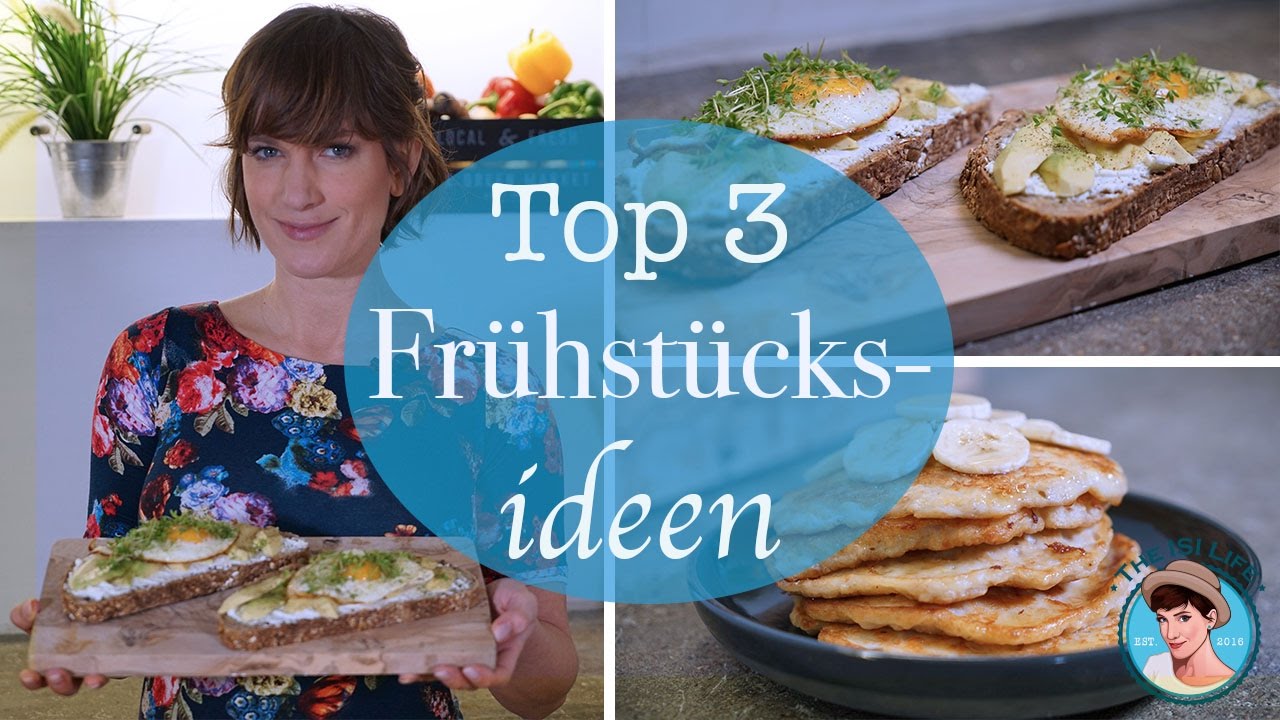 Top 3 Frühstücksideen - Healthy & Lecker - Isi and Food