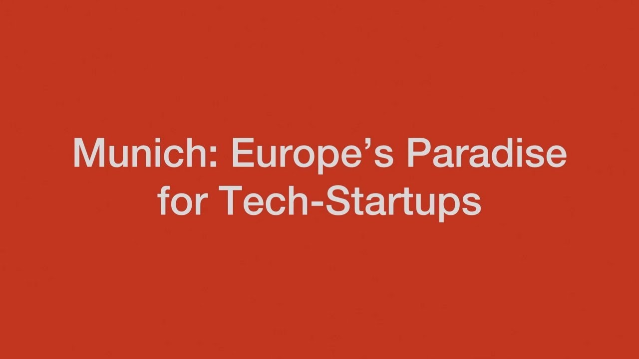 Munich: Europe's Paradise for Tech-Startups (Schönenberger, Hasler, Engert) | DLD Summer
