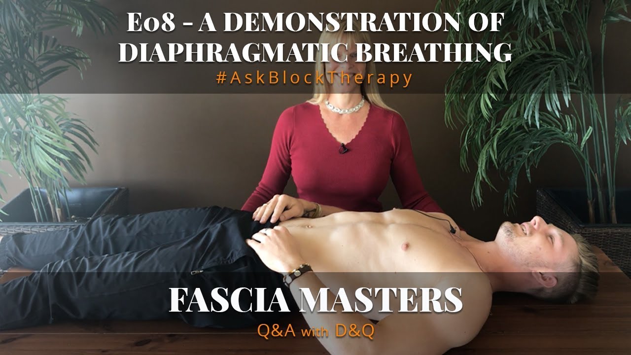 A Demonstration Of Diaphragmatic Breathing | Fascia Masters Ep.08 | #AskBlockTherapy