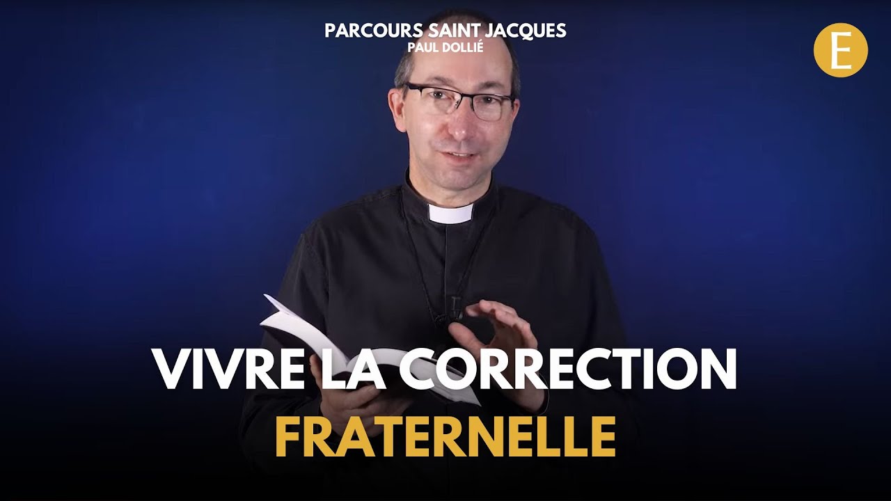 Comment corriger l'autre sans le blesser ? - Extrait du parcours Saint Jacques