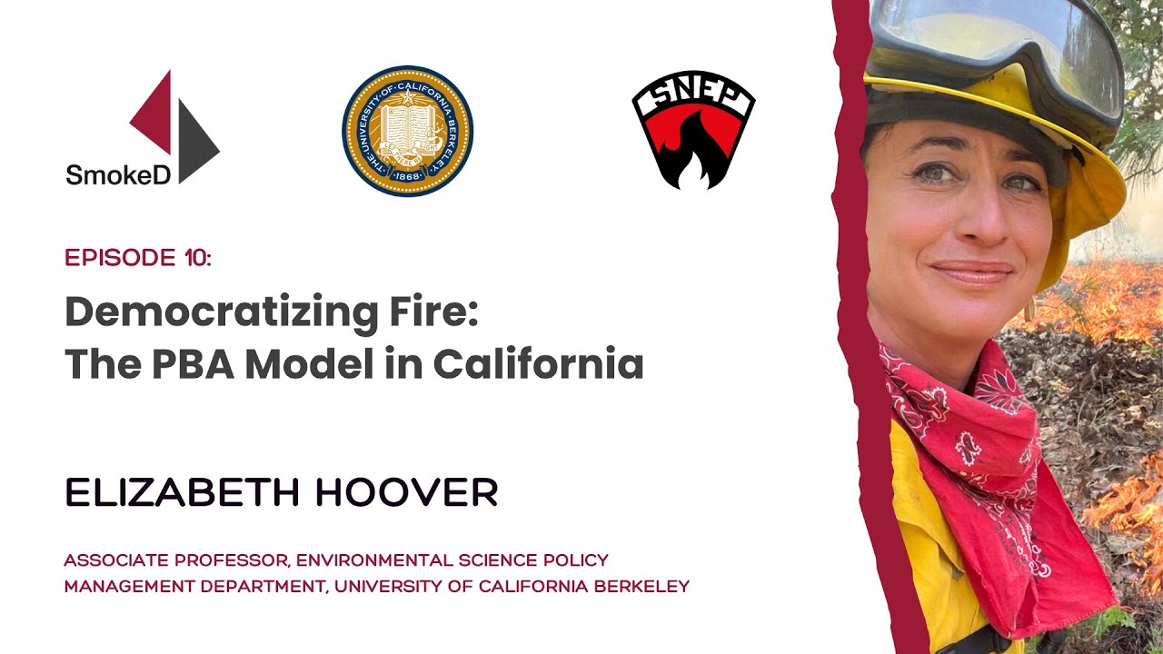SmokeD - Elizabeth Hoover - Democratizing Fire: The PBA Model in California