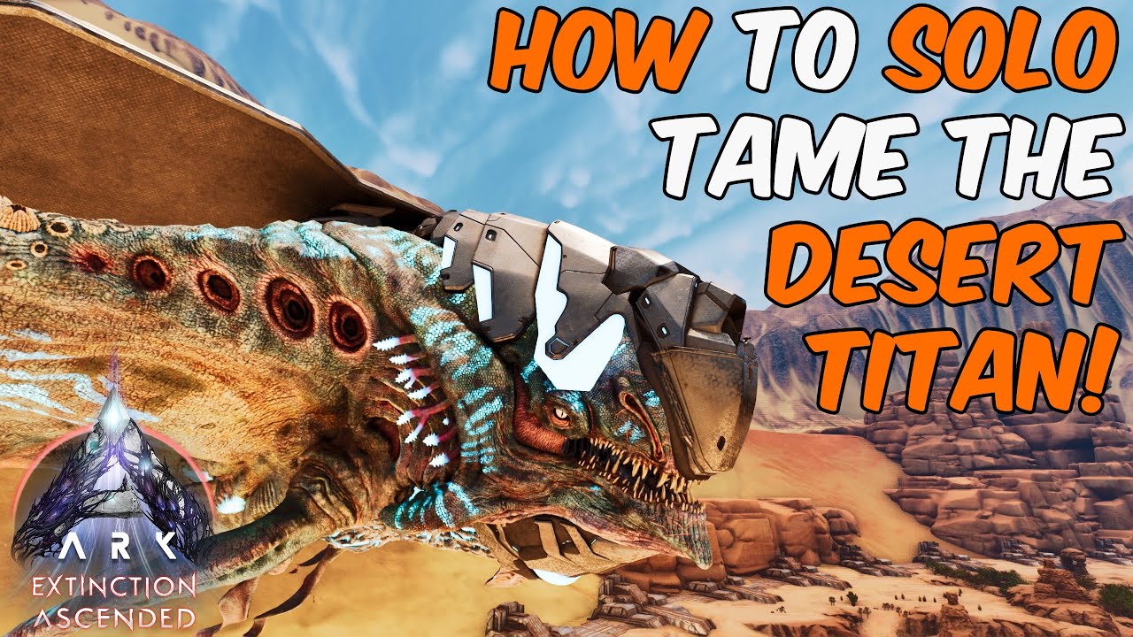 How To Tame The Desert Titan in ARK Survival Ascended Extinction
