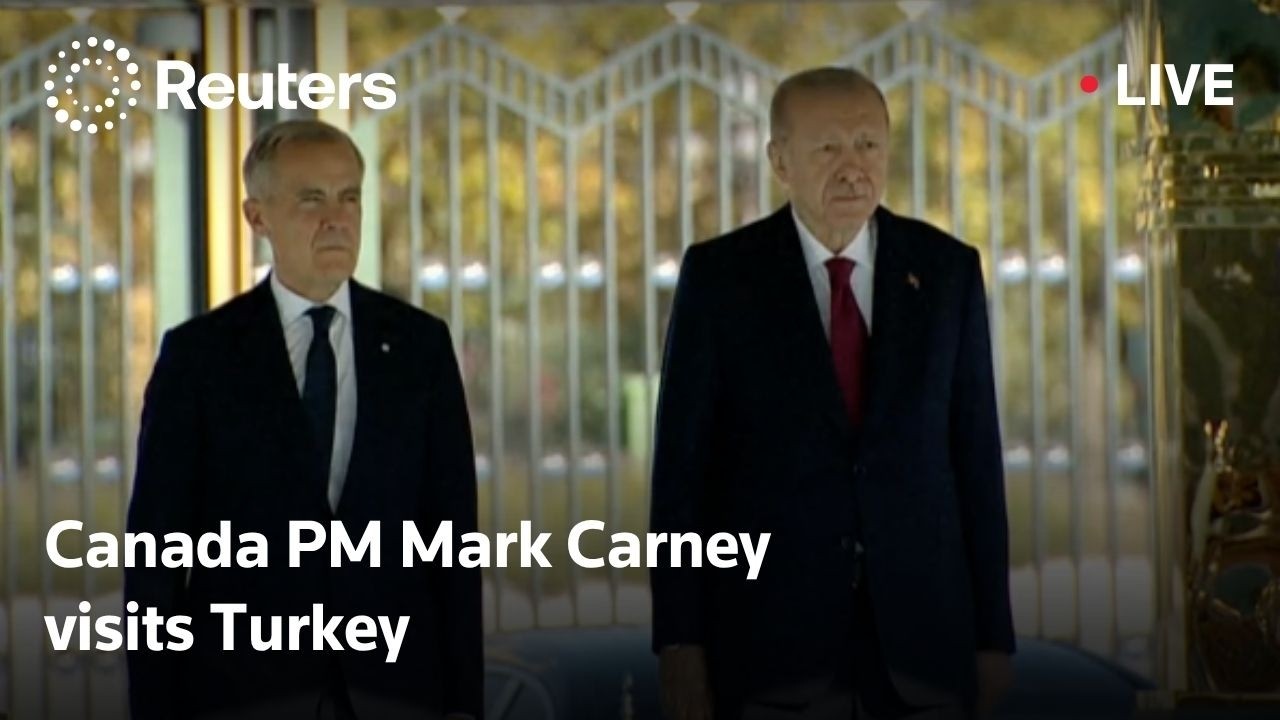 LIVE: Canada&rsquo;s Carney makes first bilateral visit to Turkey