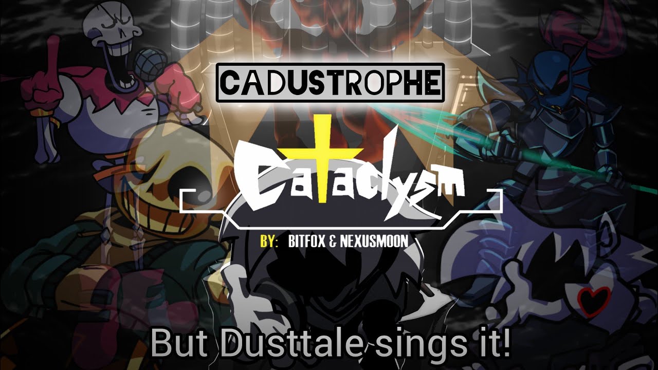 CatDUSTrophe | CaTaclysm but Dusttale sings it! VS Gorefield V2 cover.
