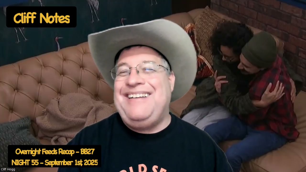 NIGHT 55 - Overnight Feeds Recap - Big Brother 27 - 9/1/25 - Cliff Notes